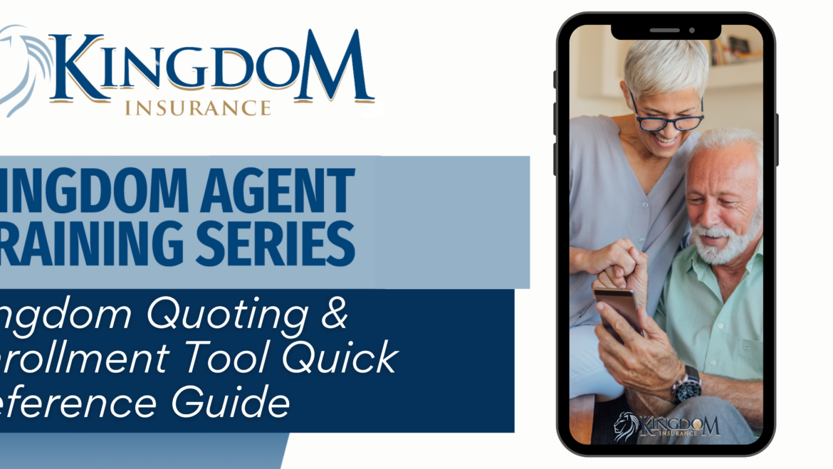 Kingdom’s NEW Quoting and Enrollment Tool – Agent Training Video
